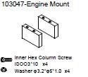 103047 Engine Mount + Inner Hex Column Screw ISOO3*10 x4 + Washer φ3.2*φ5*1.0 x4