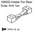 104022 Holder for Rear Susp. Arm + Philip Screw TPF3*10 x3