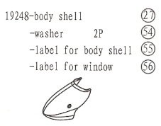 19248 Body Shell / Washer / Label for Body Shell / Label for Window